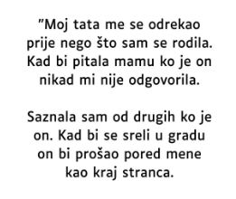 “Otac me se odrekao prije mog rođenja…”
