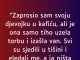 “Zaprosio sam svoju djevojku u kafiću…”