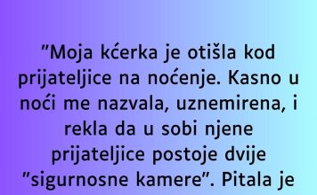 Moja kćerka je otišla kod prijateljice na noćenje…