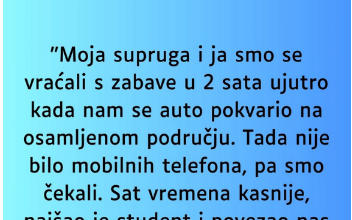 “Supruga i ja smo se vracali sa zabave u 2 ujutro i auto nam staje na osamljenom mjestu…”