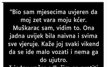 Bio sam mjesecima uvjeren da zet vara moju kćerku…