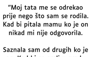 “Otac me se odrekao prije mog rođenja…”