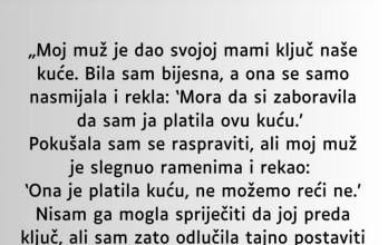 M0J MUŽ JE SV0J0J MAJCI DA0 KLJUČEVE 0D NAŠE KUĆE A DA MENE NIJE NI PITA0