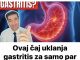 Ovaj čaj uklanja gastritis za samo par minuta – ISPROBAJTE GA!