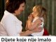 Dijete koje nije imalo dovoljno majčinske ljubavi u životu razvija 10 loših osobina, a jedna je najgora
