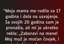 “Moja mama me rodila sa 17 godina…”
