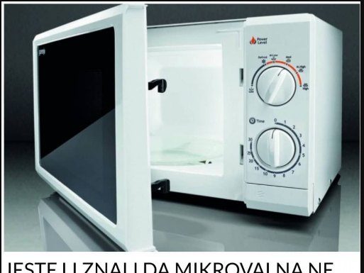 JESTE LI ZNALI DA MIKROVALNA NE SLUŽI SAMO ZA GRIJANJE HRANE: Možete iskoristiti za ovih 7 stvari, probajte!