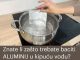 Znate li zašto trebate baciti ALUMINIJ u kipuću vodu? Jedna iskusna domaćica mi je savjetovala da to uradim i to je savršena pomoć u domaćinstvu