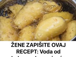 ŽENE ZAPIŠITE OVAJ RECEPT: VODA OD KUHANOG KROMPIIRA ĆE RIJEŠITI VAŠ NAJVEĆI PROBLEM