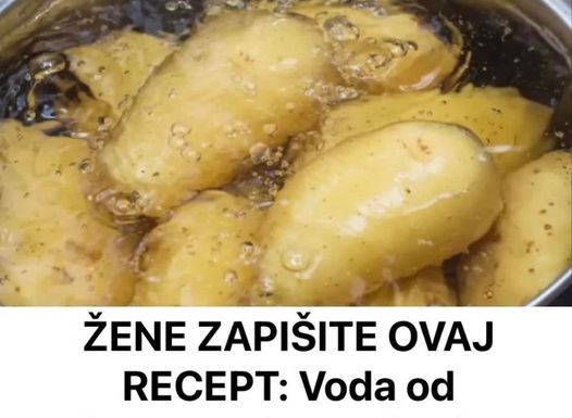 ŽENE ZAPIŠITE OVAJ RECEPT: VODA OD KUHANOG KROMPIIRA ĆE RIJEŠITI VAŠ NAJVEĆI PROBLEM