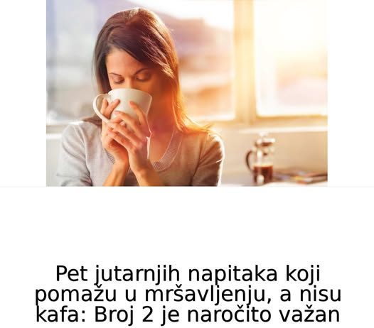 Pet jutarnjih napitaka koji pomažu u mršavljenju, a nisu kafa: Broj 2 je naročito važan