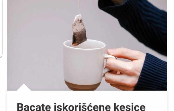 Bacate Iskorišćene Kesice Od Čaja? Nemojte Ni Za Živu Glavu, Vrede Kao Suvo Zlato