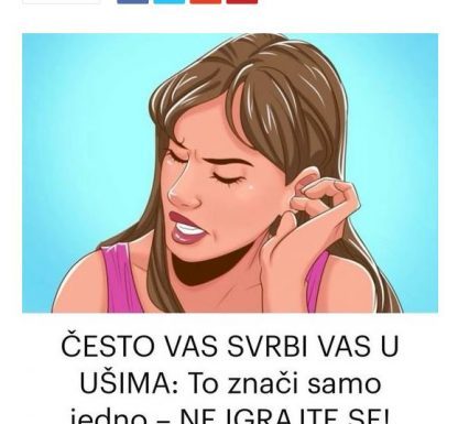 ČESTO VAS SVRBI VAS U UŠIMA: To Znači Samo Jedno – NE IGRAJTE SE