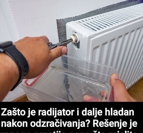 Zašto je radijator i dalje hladan nakon odzračivanja? Rešenje je mnogo prostije nego što mislite