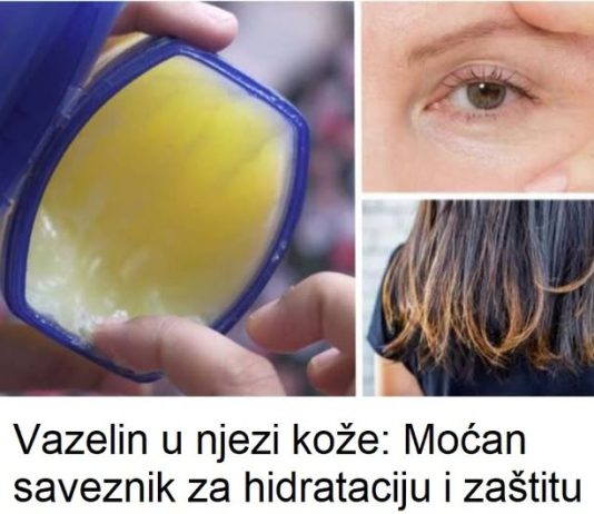 Vazelin u njezinoj koži: Moćan saveznik za hidrataciju i zaštitu