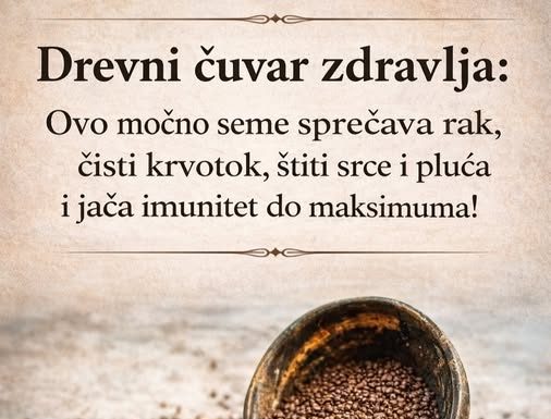 Drevni čuvar zdravlja: Ovo moćno seme sprečava rak, čisti krvotok, štiti srce i pluća i jača imunitet do maksimuma