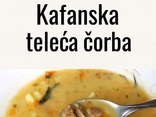 Kafanska teleća čorba – originalni recept