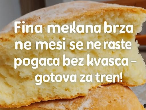 Fina mekana brza, ne mesi se ne raste, POGAČA bez kvasca – GOTOVA ZA TREN!