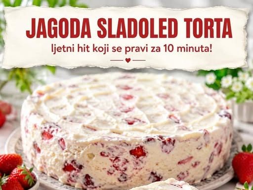 JAGODA SLADOLED TORTA ljetni hit koji se pravi za 10 minuta!