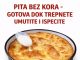 PITA BEZ KORA za 5 minuta. Umuti i ispeci…