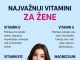 NAJVAŽNIJI VITAMINI ZA ŽENSKO ZDRAVLJE
