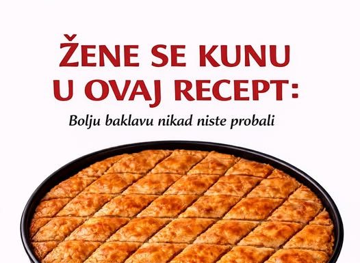 ŽENE SE KUNU U OVAJ RECEPT: BOLJU BAKLAVU OD OVE NISTE PROBALI