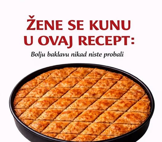 ŽENE SE KUNU U OVAJ RECEPT: BOLJU BAKLAVU OD OVE NISTE PROBALI