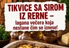 TIKVICE SA SIROM IZ RERNE lagana večera koja nestane čim se iznese!