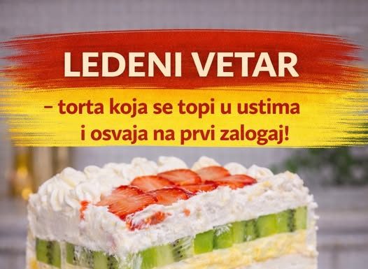 LEDENI VETAR – TORTA koja se TOPI u ustima i OSVAJA na prvi ZALOGAJ!