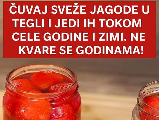 Čuvaj sveže jagode u tegli i jedi ih tokom cele godine i zimi. Ne kvare se godinama!