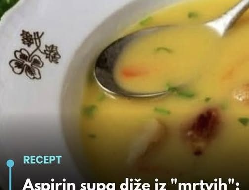 Aspirin supa diže iz “mrtvih”: Svako ko je probao ovaj recept, ne može da prestane da ga pravi