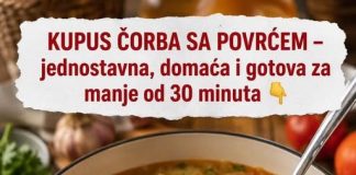 KUPUS ČORBA SA POVRĆEM – jednostavna, domaća i gotova za manje od 30 minuta