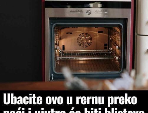 Ubacite ovo u rernu preko noći i ujutro će biti blistavo čista: Masnoća nestaje bez ribanja