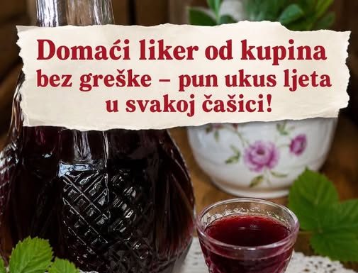 Domaći liker od kupina bez greške – pun ukus ljeta u svakoj čašici!