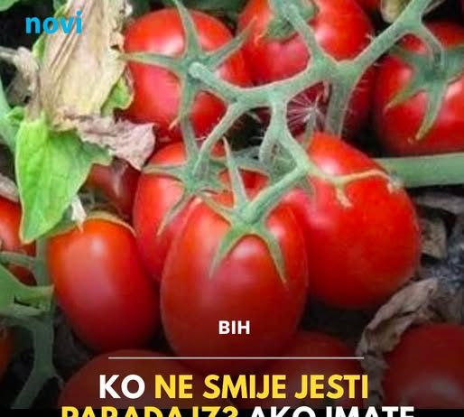 Ko ne smije jesti paradajz? Ako imate jedno od ovih stanja, mogao bi vam pogoršati simptome