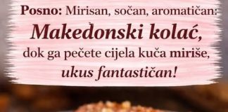 Posno: Mirisan, sočan, aromatičan: Makedonski kolač, dok ga pečete cijela kuća miriše, ukus fantastičan!