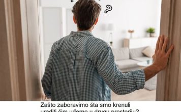 Zašto zaboravimo šta smo krenuli uraditi čim uđemo u drugu prostoriju?