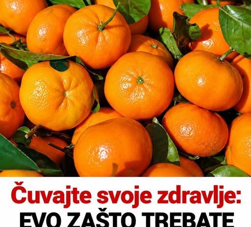 Čuvajte svoje zdravlje: EVO ZAŠTO TREBATE JESTI MANDARINE – Ovo je samo nekoliko dobrih razloga