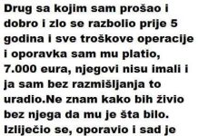 DRUG SA KOJIM SAM PROŠAO I DOBRO I ZLO SE RAZBOLIO PRIJE 5 GODINA..